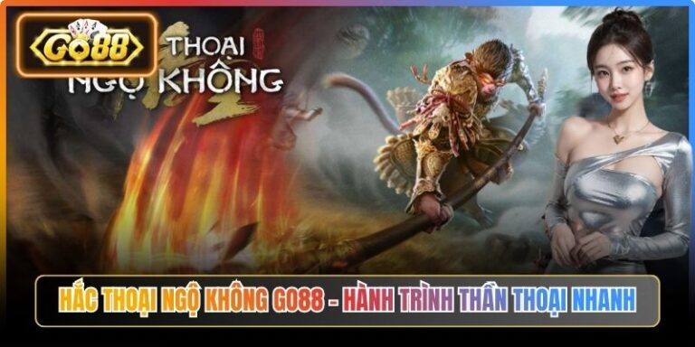Hắc Thoại Ngộ Không Go88 – Hành Trình Thần Thoại Nhanh 3 Hắc Thoại Ngộ Không Go88