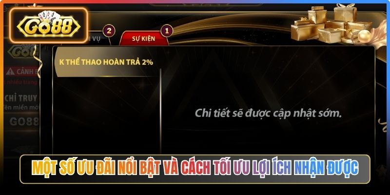 Một số ưu đãi nổi bật và cách tối ưu lợi ích nhận được