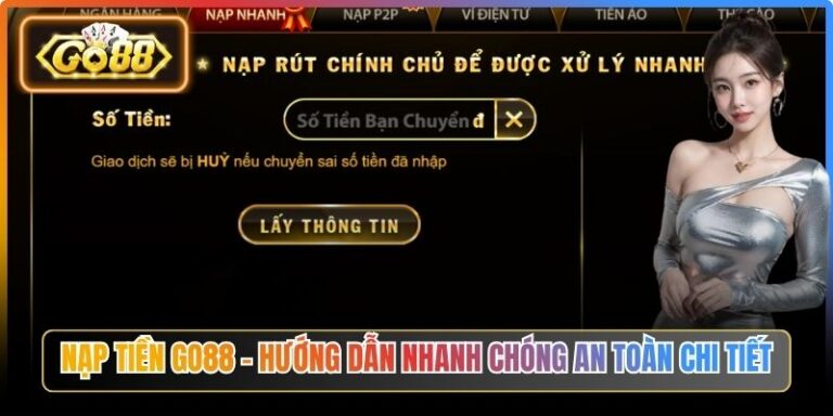 Nạp Tiền Go88 - Cẩm Nang Hướng Dẫn Chi Tiết Và An Toàn 3 Nạp Tiền Go88