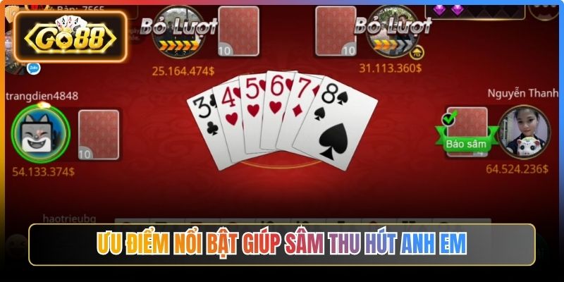 Ưu điểm nổi bật giúp sâm thu hút anh em