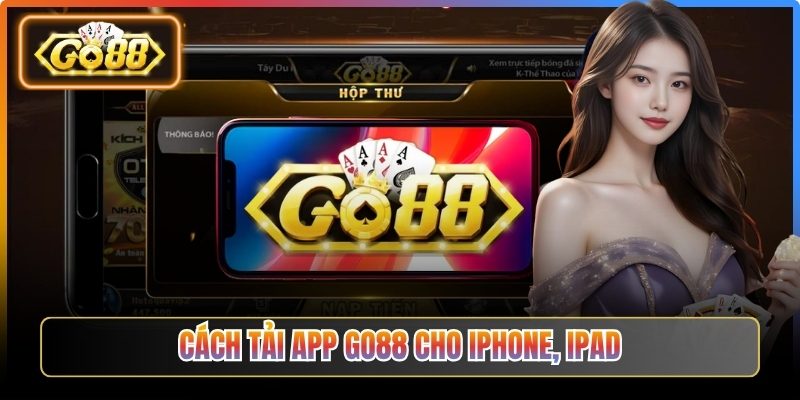 Cách tải app Go88 cho iPhone, iPad